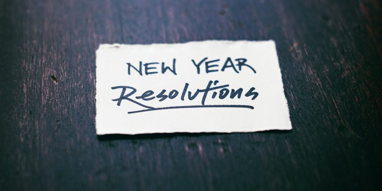 How to Make New Year’s Resolutions that Stick