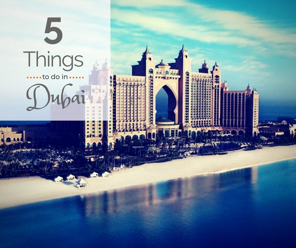 5 things to do in Dubai - Shefali Deshwali 